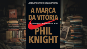 Livro “A Marca da Vitória”. A história da empresa NIKE