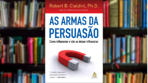 Livro As Armas da Persuasão de Robert B. Cialdini